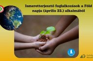 Ismeretterjesztő foglalkozások a Föld Napja alkalmából - BETELT